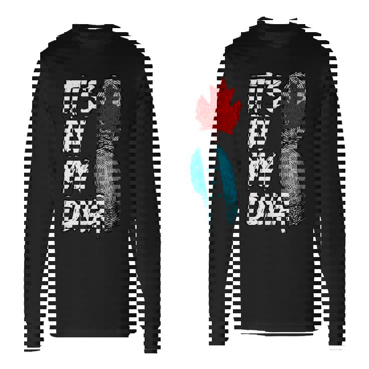 Canada Canadian Honduras Honduran DNA Flag It's In My DNA Long Sleeve T-Shirt