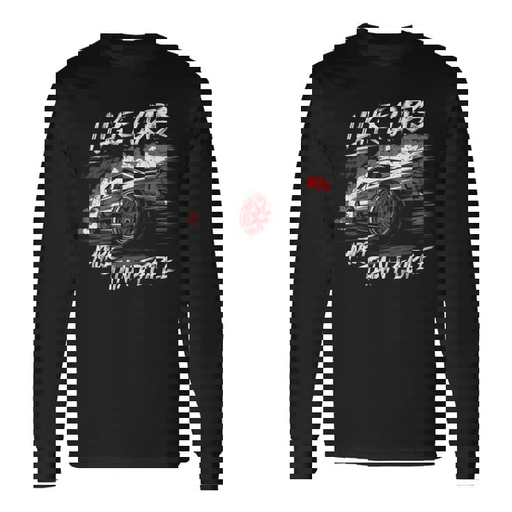 I Like Cars More Than People Car Enthusiast Cars Lover Long Sleeve T-Shirt