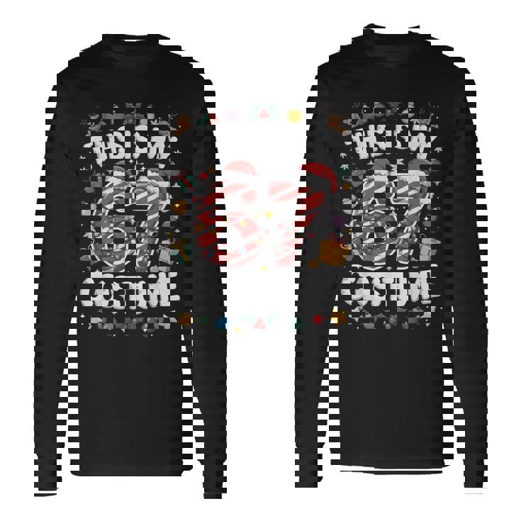 This Is My Christmas 67 Costume Number 6 7 Meme Saying 6 7 Long Sleeve T-Shirt
