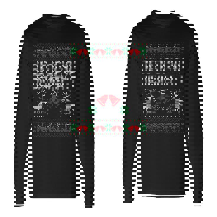 But Did You Document It Office Christmas Ugly Sweater Long Sleeve T-Shirt