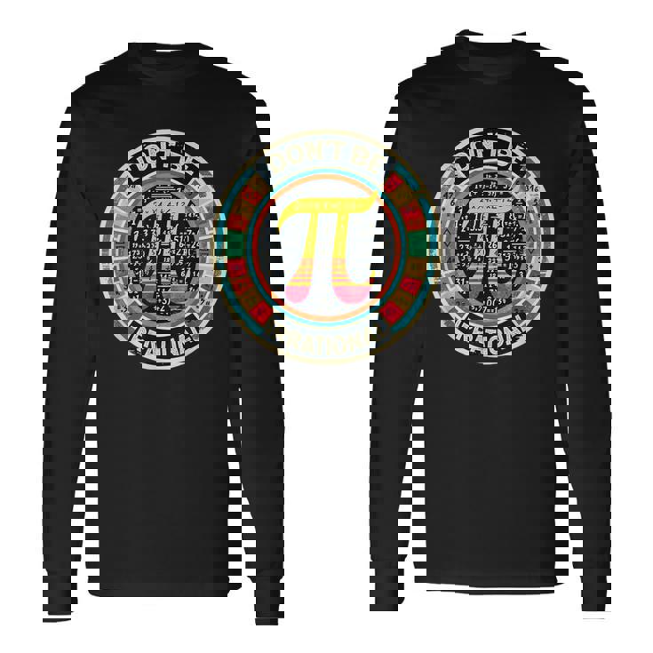 Don't Be Irrational レトロ ヴィンテージ シンボル Pi Day 算数教師 長袖Tシャツ