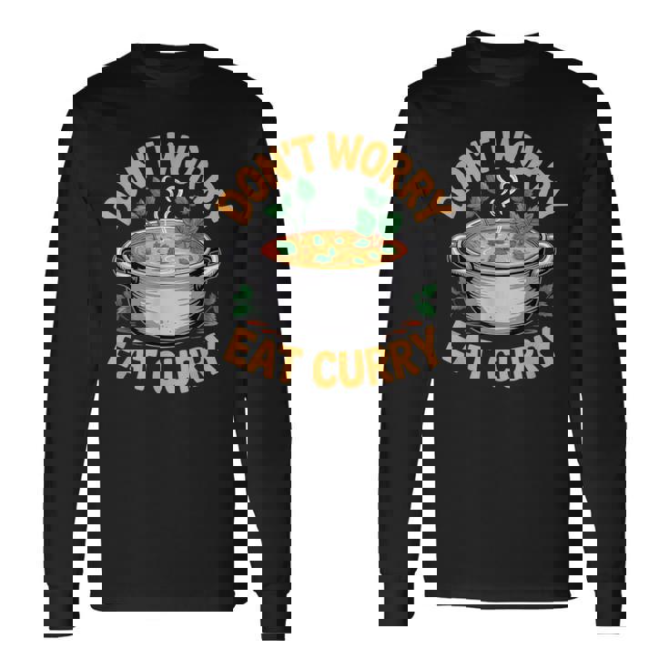 Don't Worry Eat カレー インド料理 長袖Tシャツ ギフトのアイデア