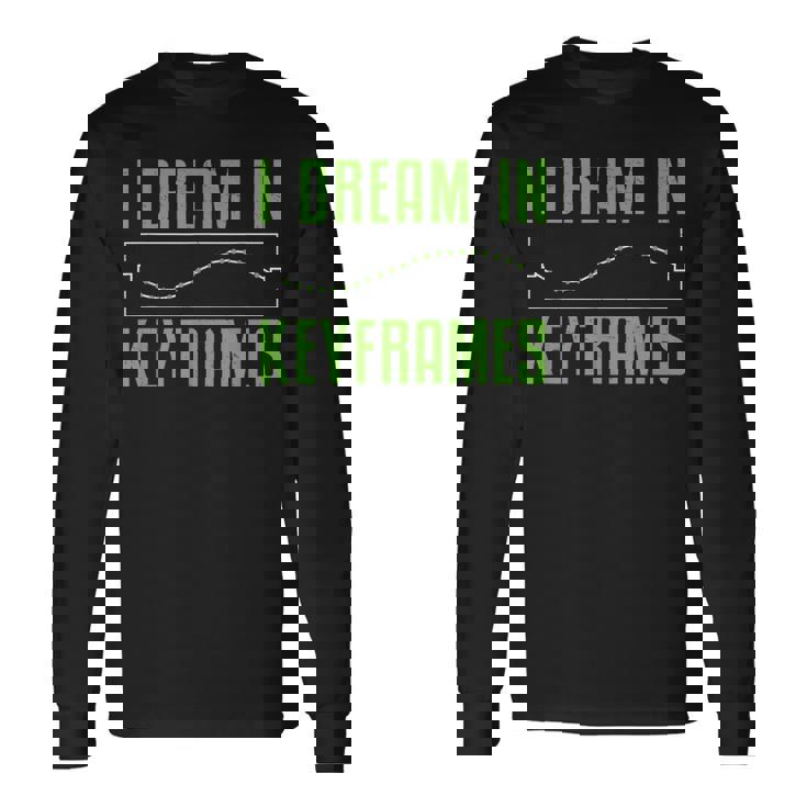 I Dream In Keyframes おもしろモーショングラフィックデザイナー アニメーター 長袖Tシャツ