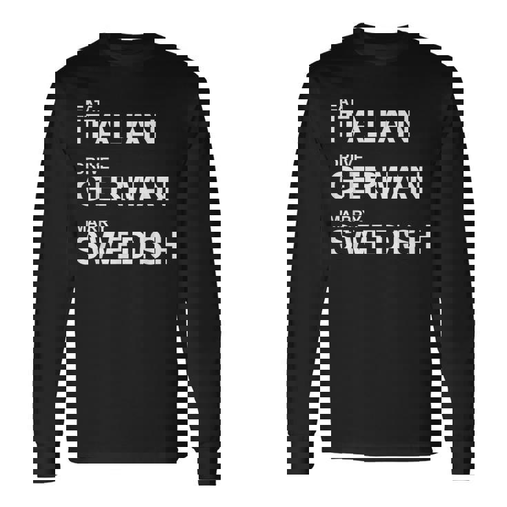 Eat Italian Drive German Marrywedish ユーモラスな言葉 長袖Tシャツ ギフトのアイデア