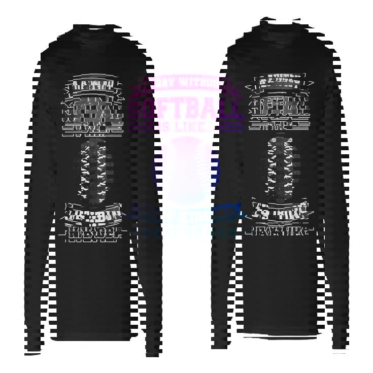 Ein Tag Ohne ソフトボール Ist Wie ソフトボール 長袖Tシャツ