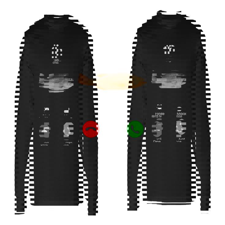 Fih Calling Accept Or Decline 面白い釣りミーム フィッシャーマン 長袖Tシャツ ギフトのアイデア