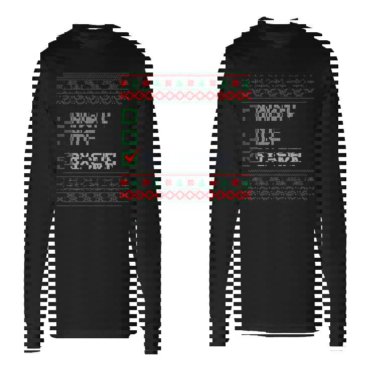 6-7 Meme Ugly Christmas Sweater Nice Naughty Xmas Long Sleeve T-Shirt