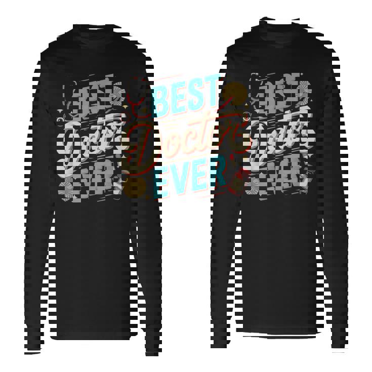 Doctor Memes テキスト Doctors Best Doctor Ever 長袖Tシャツ