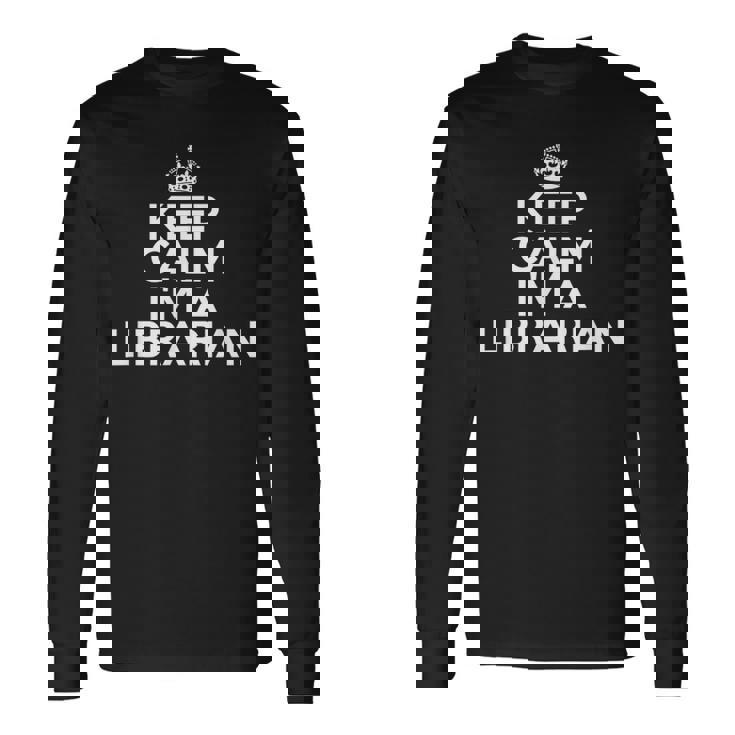 Librarian Keep Calm I'm A Librarian 長袖Tシャツ