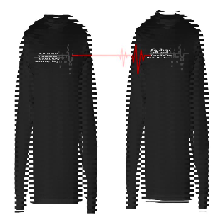 Go Ahead Make My Day おもしろギフト ヴィンテージ 長袖Tシャツ