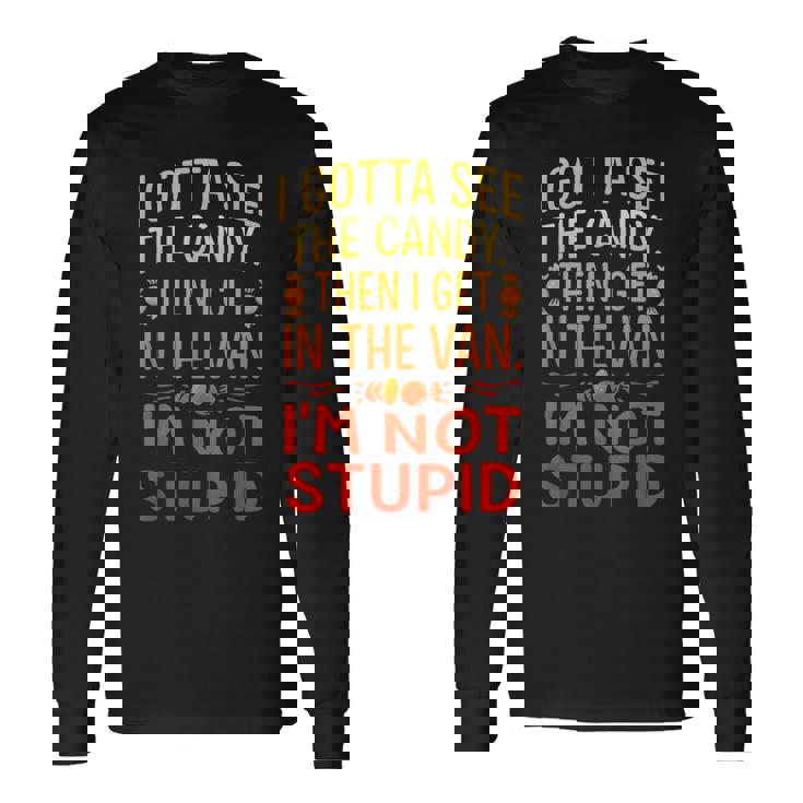 I Gottaee The Candy First I'm Not Bid Creepy Humor 長袖Tシャツ