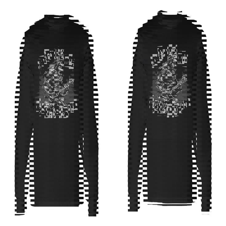 A Guy Like Me Is Hard To Find Bigfoot Punk Rock Roll Long Sleeve T-Shirt