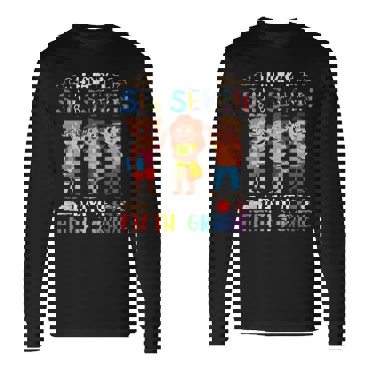 Happy Six Seven Day Of Fifth Grade Student Back To School Long Sleeve T-Shirt