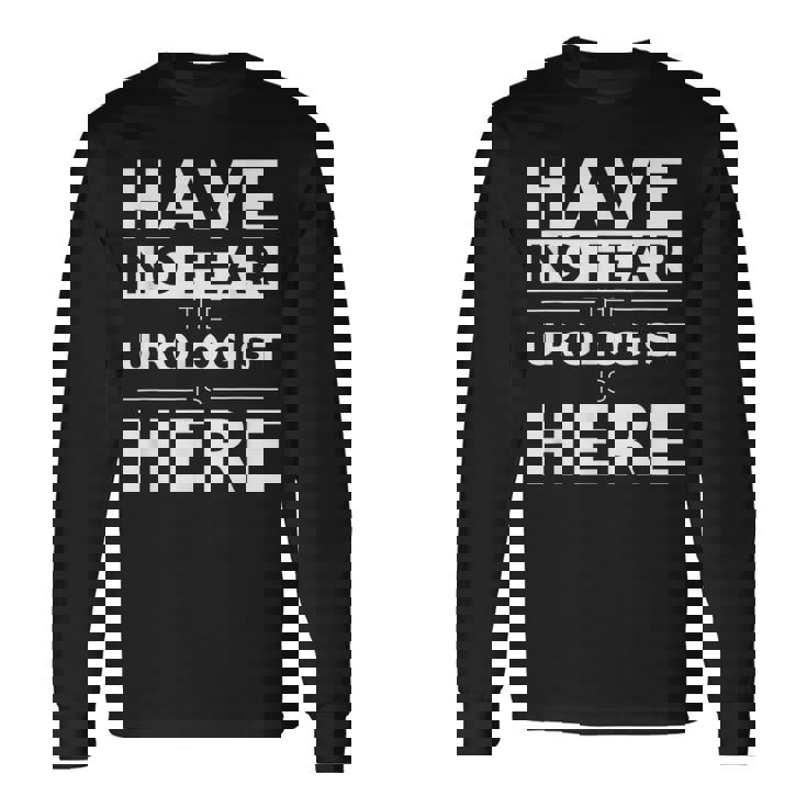 Have No Fear Urologist Is Here 面白い ギフト 仕事 ユーモア ジョブ 長袖Tシャツ