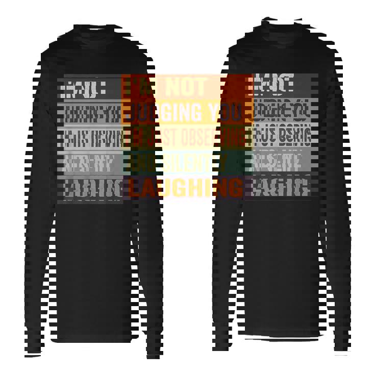 I'm Not Judging You I'm Just Observing Andilently 長袖Tシャツ