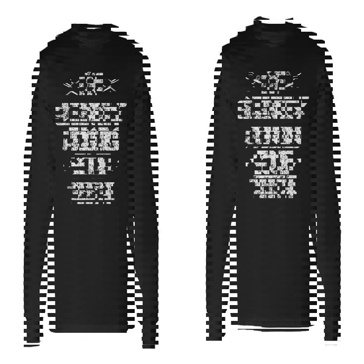 I'milently Judging Your Th Dentist Dentistry Dentistry Dentists 長袖Tシャツ