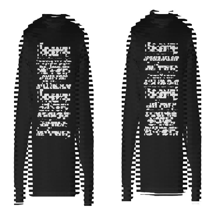 I'morry Foraysorry Beingorry おかしな謝罪 長袖Tシャツ ギフトのアイデア