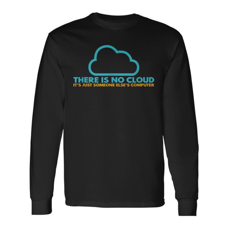 Il N'y A Pas De Cloud C'est Juste L'ordinateur De Quelqu'un D'autre T-shirt à manches longues