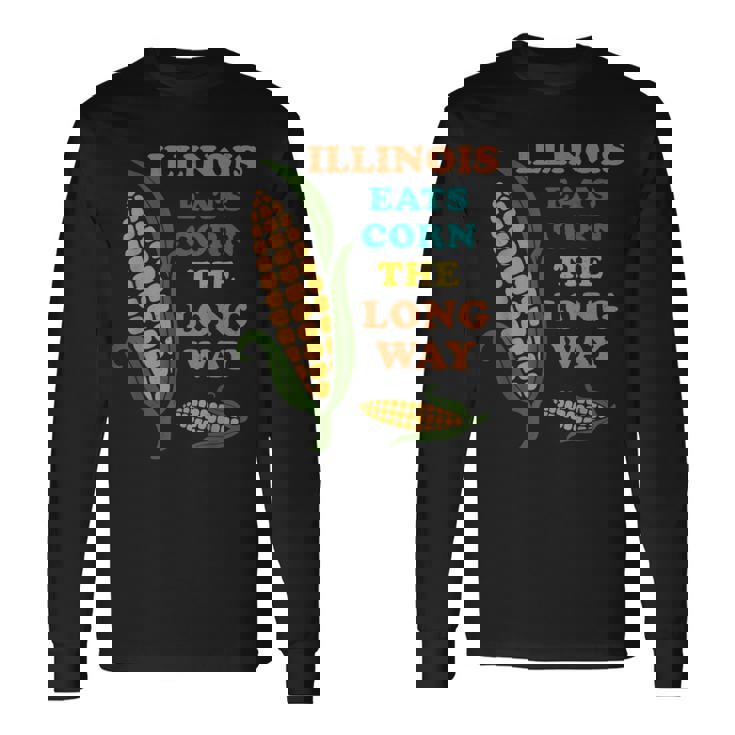 Illinois Eats Corn The Long Way Sarcastic Long Sleeve T-Shirt