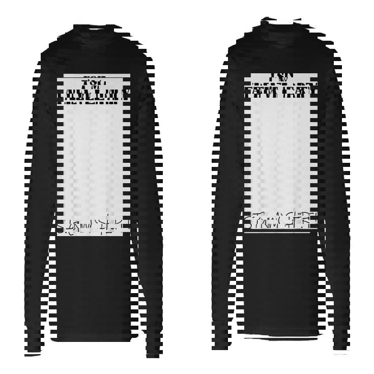 It's My Farewell Partyign My For Goodbye Parting 長袖Tシャツ