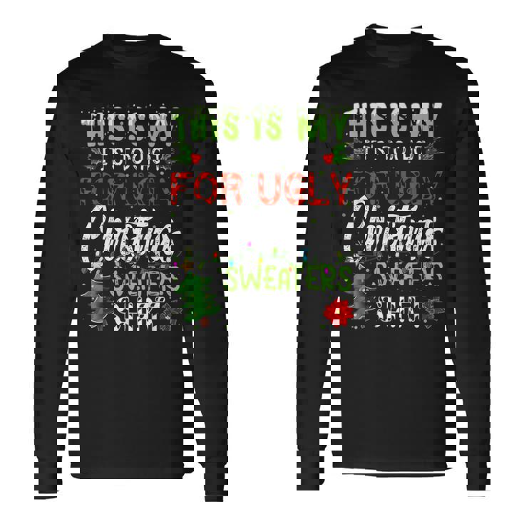 This Is My It's Too Hot Ugly Christmas Sweaters Long Sleeve T-Shirt