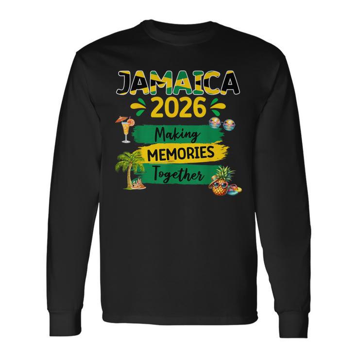 Jamaica 2026 Making Memories Family Trip Summer Together Long Sleeve T-Shirt