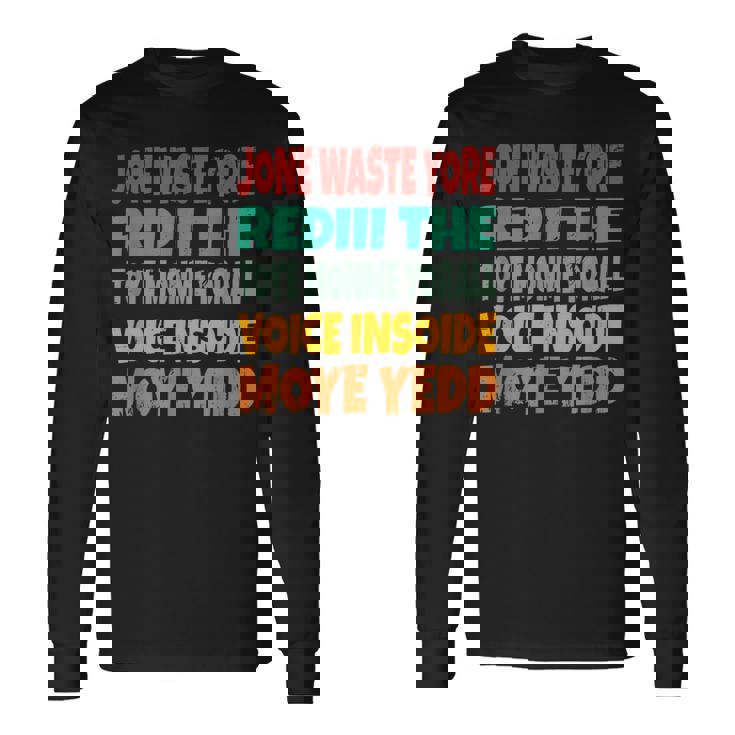 Jone Waste Yore Toye Monme Jones Waste Your Time 長袖Tシャツ