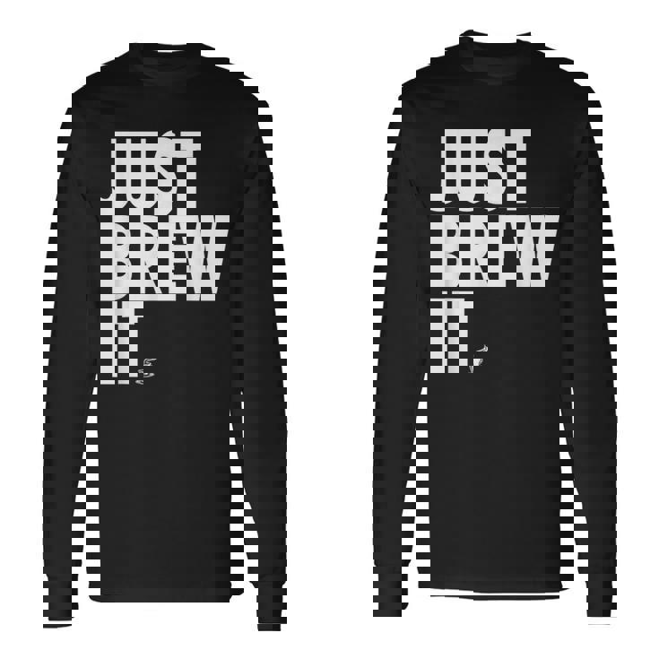 Just Brew It おもしろコーヒーシャツ 長袖Tシャツ