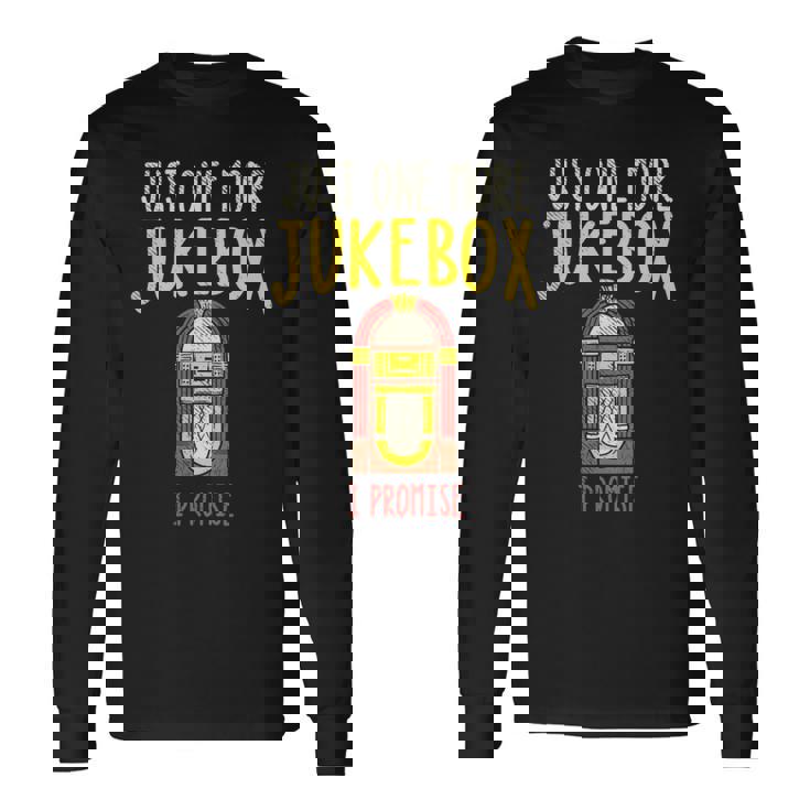 Just One More ジュークボックス I Promise 長袖tシャツ 長袖Tシャツ ギフトのアイデア