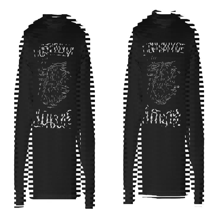 I Just Really Love Sloths OK Fancy Sloth Drawing Tank Top Long Sleeve T-Shirt