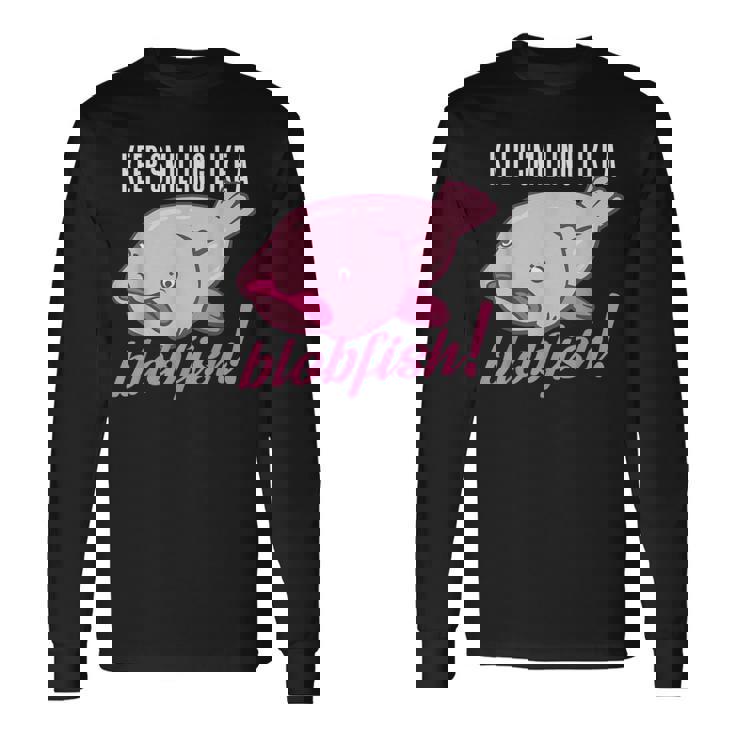 Keepmiling Like A Blobfish デザイン ブログフィッシュファン向け 長袖Tシャツ