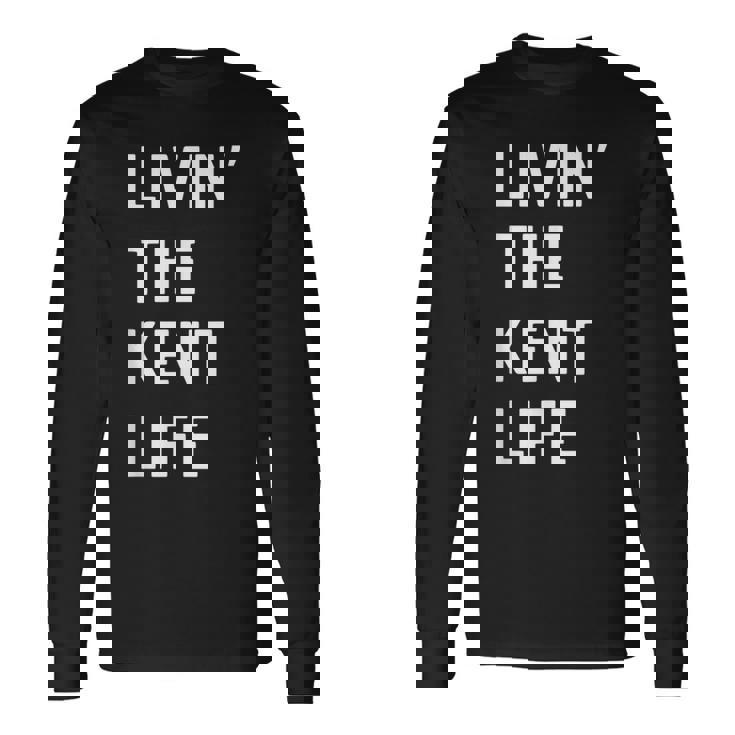 Kent の人生を生きている Kent 長袖Tシャツ ギフトのアイデア