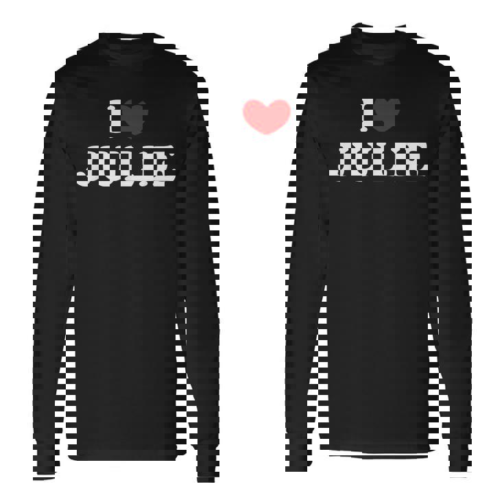 I Love Julie 私は愛する Julie 長袖Tシャツ