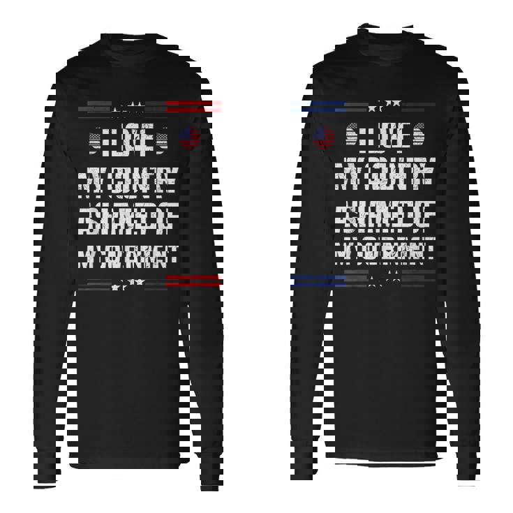 I Love My Country Ashamed Of My Government Usa 愛国的 長袖Tシャツ