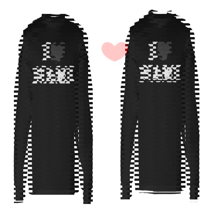 I Love Nami 私は愛する Nami 長袖Tシャツ