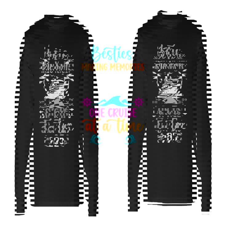 Making Memories Besties Cruise Trip 2025 Best Friend Cruise Long Sleeve T-Shirt