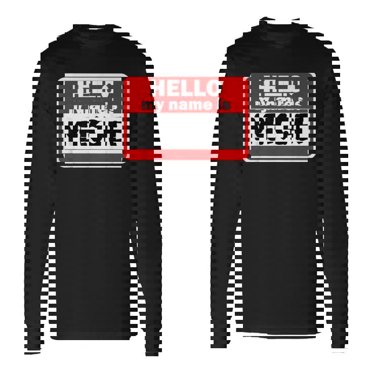 Meche Hello Hi My Name Is ネームオン カスタム 長袖Tシャツ ギフトのアイデア