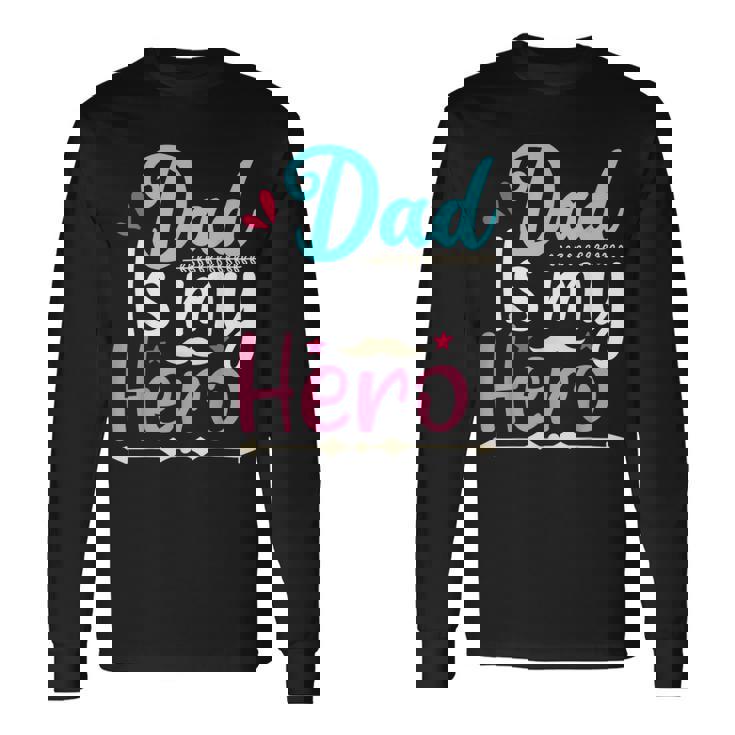 My Dad Is My Hero ギフト 父の日 クール キッズ シャツ メンズ レディース 長袖Tシャツ