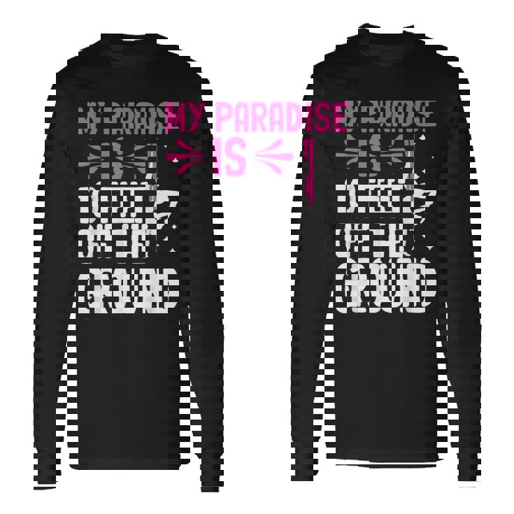 My Paradise Is 10 Feet Off The Ground 空中シルクエアリアリスト 長袖Tシャツ