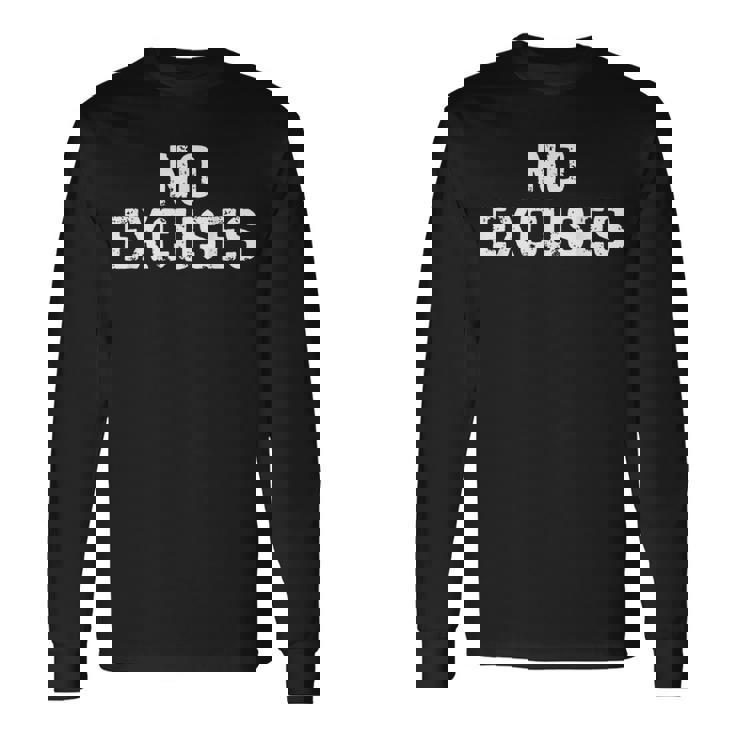 No Excuses 長袖Tシャツ ギフトのアイデア