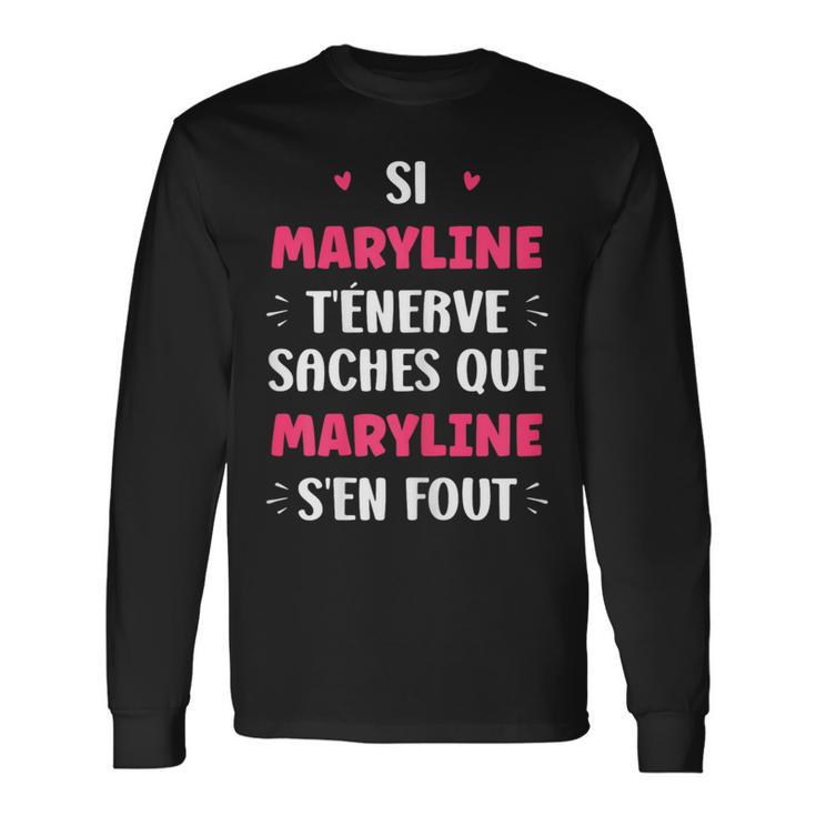 Nom Maryline T'énerve Humour Prénom Personnalisé Maryline T-shirt à manches longues