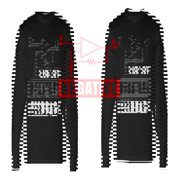 I Only Give Negative Feedback 電気ファニーエンジニア 長袖tシャツ 長袖Tシャツ