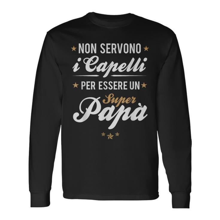 Papàenza Capelli Festa Del Papà Maglietta a maniche lunghe