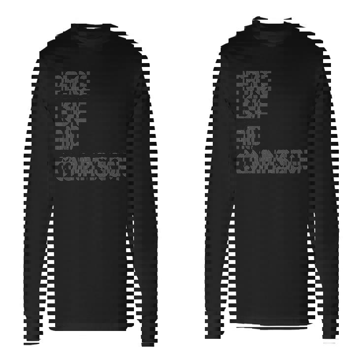 Peace Love And Compassion シャツ インスピレーションを与える引用 レトロ 長袖Tシャツ ギフトのアイデア