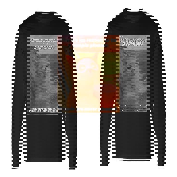 People Are Never Pleased Brainrot 猫ミーム 大学ユーモア 長袖Tシャツ