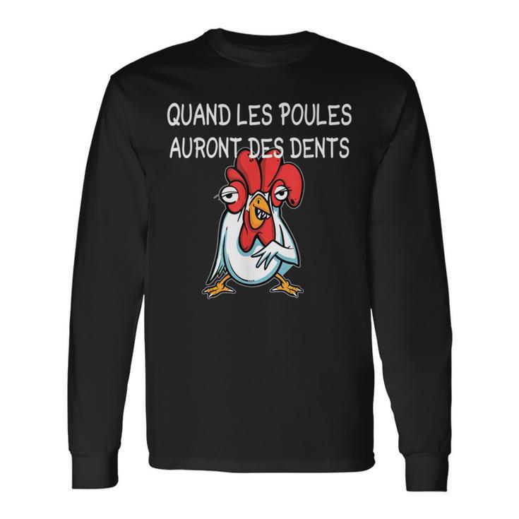 Quand Les Poules Auront Des Dents Inscription Humoristique T-shirt à manches longues