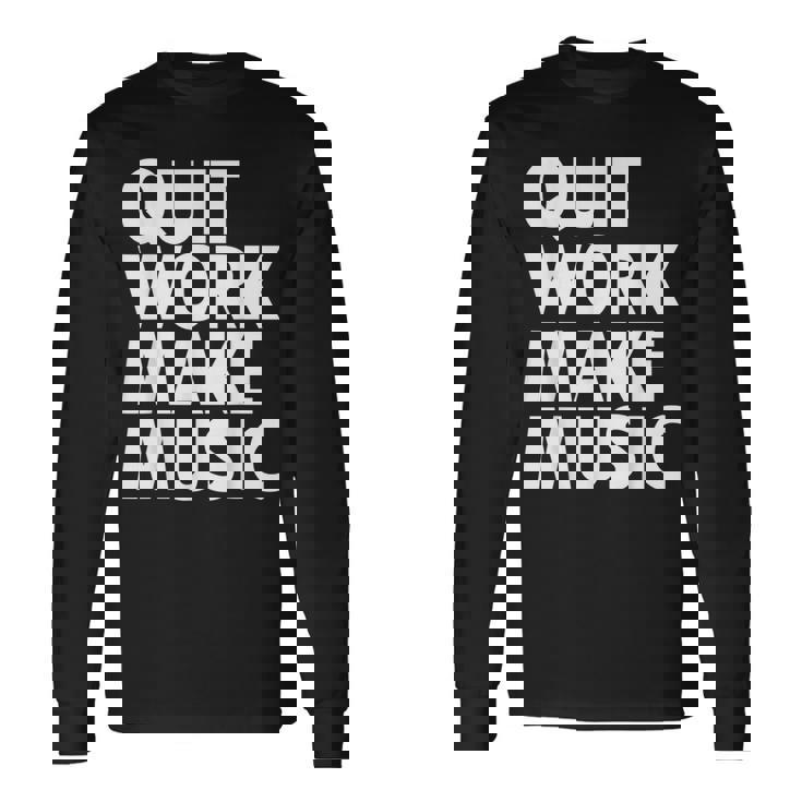 Quit Work Make Music 半袖 長袖Tシャツ ギフトのアイデア