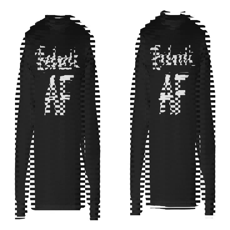 Redneck AF Red Dirt Texas Outlaw Country Music Cowboy Tank Top Long Sleeve T-Shirt