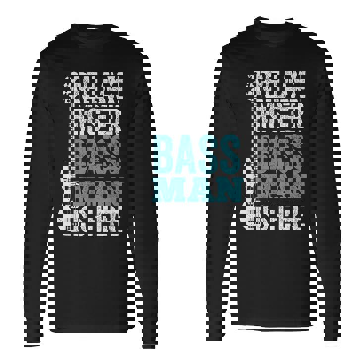 Relax Mister Bass Man Is Here ベースギター 楽器 ベーシスト 長袖Tシャツ