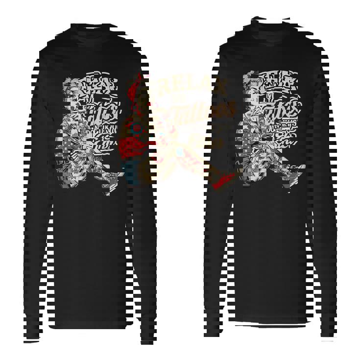 Relax My Tattoos Don't Like You Either Tattoos ボディーアート 長袖Tシャツ